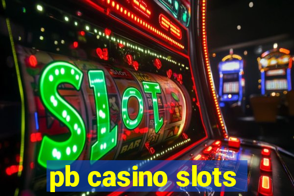 pb casino slots